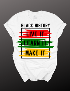 Black History, Live It, Learn It, Make It