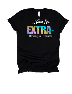 Be Extra Tee