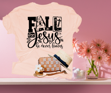 Load image into Gallery viewer, Fall for Jesus T-shirt he will never leave you!