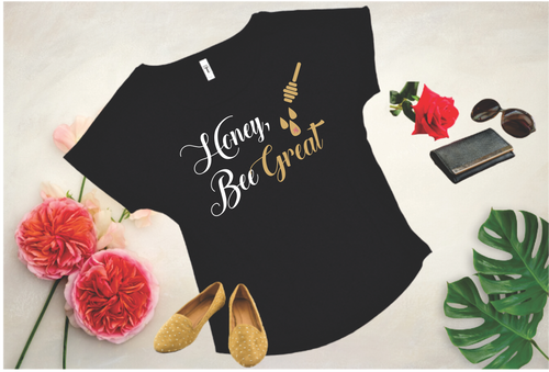 Honey Bee Great Shirt - Motivational inspire yourself and all you come in contact with