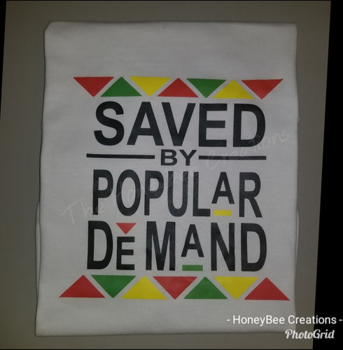 Saved By Popular Demand Tee