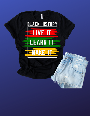 Black History, Live It, Learn It, Make It