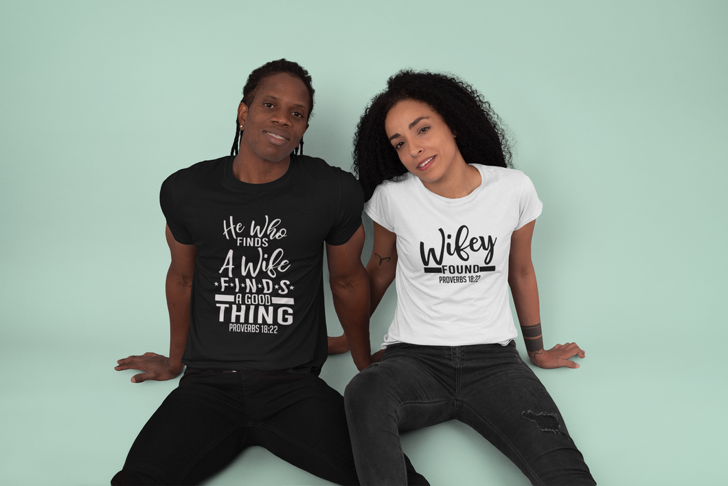 He who finds a good wife - Wifey found couples shirts