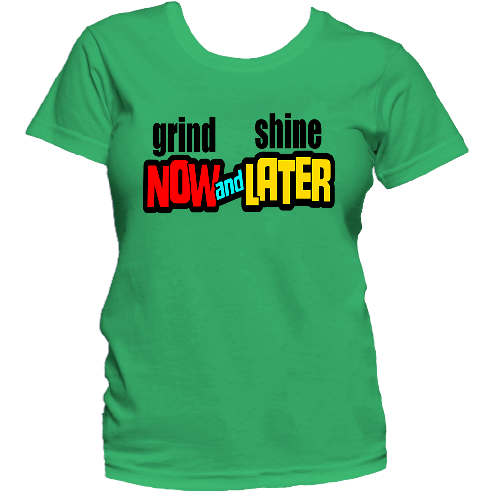 Grind Now Shine Later Shirt