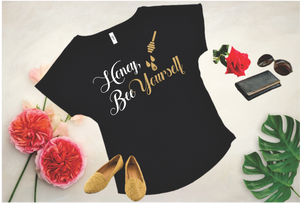 Honey Bee Yourself Shirt - Motivational inspire yourself and all you come in contact with