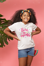 Load image into Gallery viewer, Pretty Girl Flower Born to Sparkle  Shirt